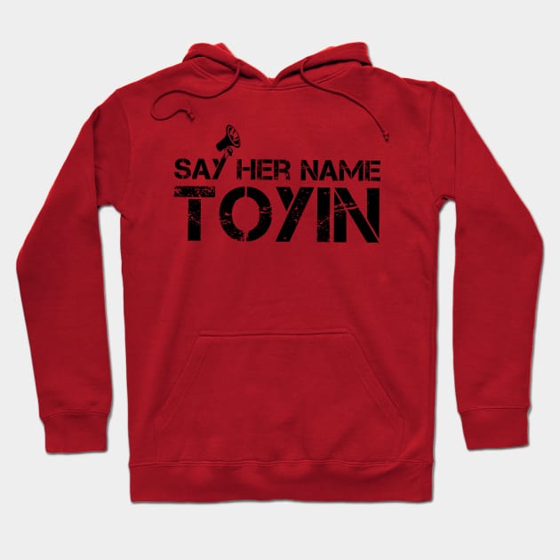 say her name toyin,toyin salu, Hoodie by L  B  S  T store